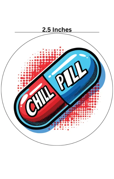 Chill Pill Universal Sticker | Made In Premium Gloss Vinyl With FPF(Fade Protection Film), Water Proof, Precut Sticker, Pack Of 1